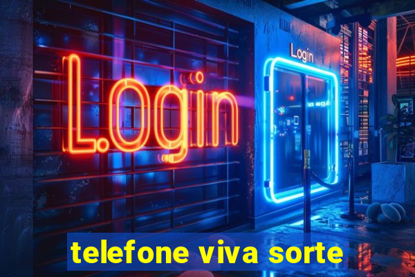 telefone viva sorte